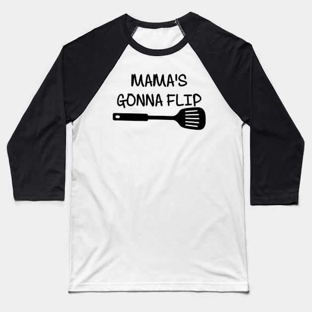 Mamas Gonna Flip Baseball T-Shirt by Mariteas